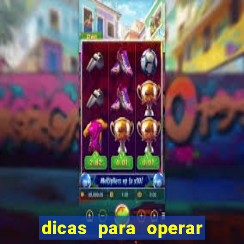 dicas para operar na iq option